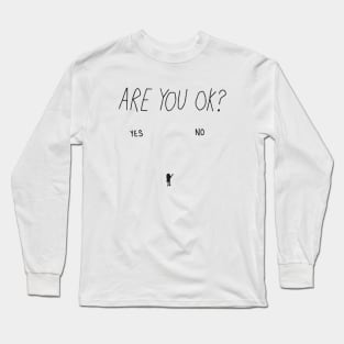 are you ok? Long Sleeve T-Shirt